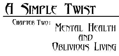 Chapter 2: 'Mental Health and Oblivious Living'